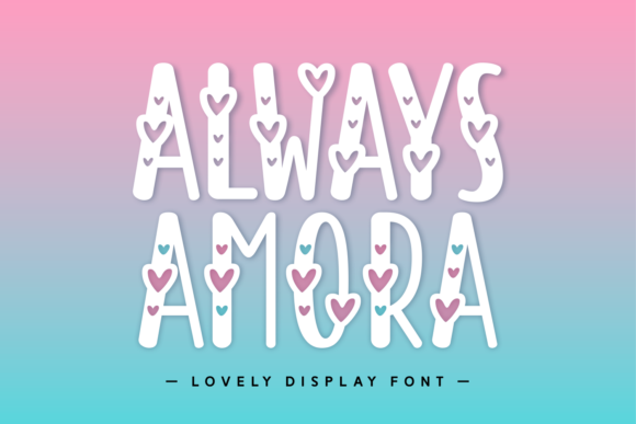 Always Amora: A Playful Font for Romantic Campaigns
