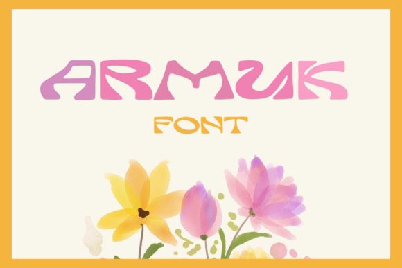 Armuk: A Display Font with Personality