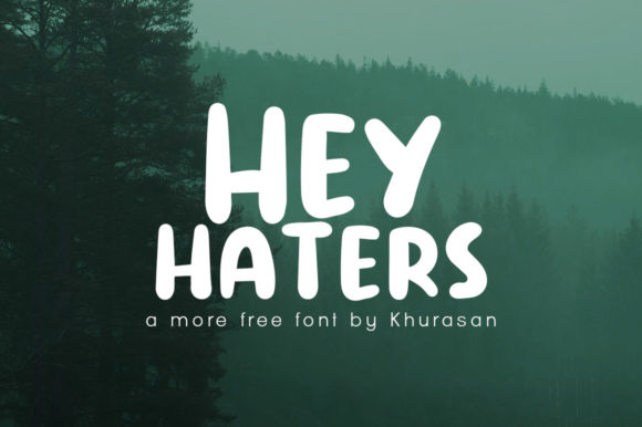 Hey Haters: The Modern Font That Elevates Campaign Design